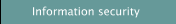 Information security